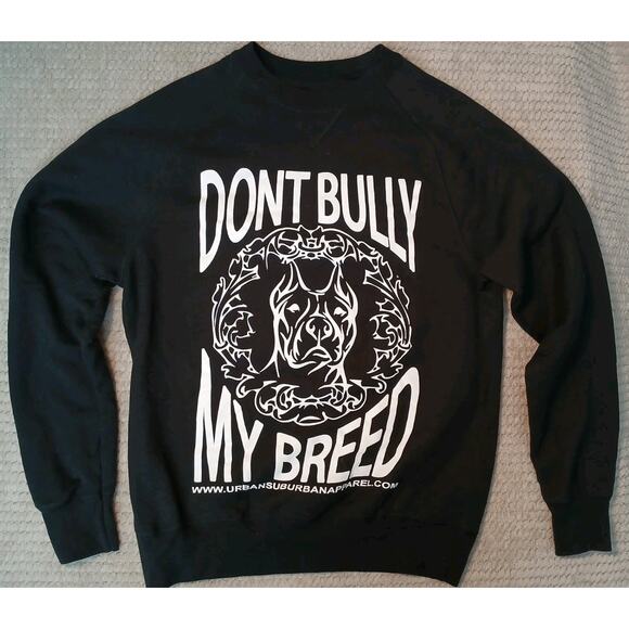 Sweatshirt Dont Bully My Breed Sz L Black Urban Suburb Apparel Pit Bull Dog Love - Picture 1 of 16